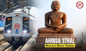 Ahinsa Sthal Nearest Metro Station