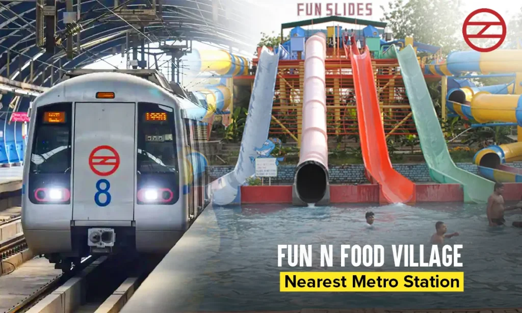 Fun N Food Village Nearest Metro, fun n food village nearby metro station, nearest metro station to fun n food village.