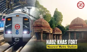 Hauz Khas Fort Nearest Metro Station