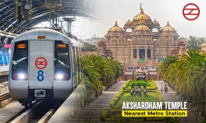 Akashardham temple nearest metro station_