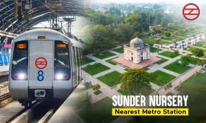 Nearest Metro Station to Sunder Nursery