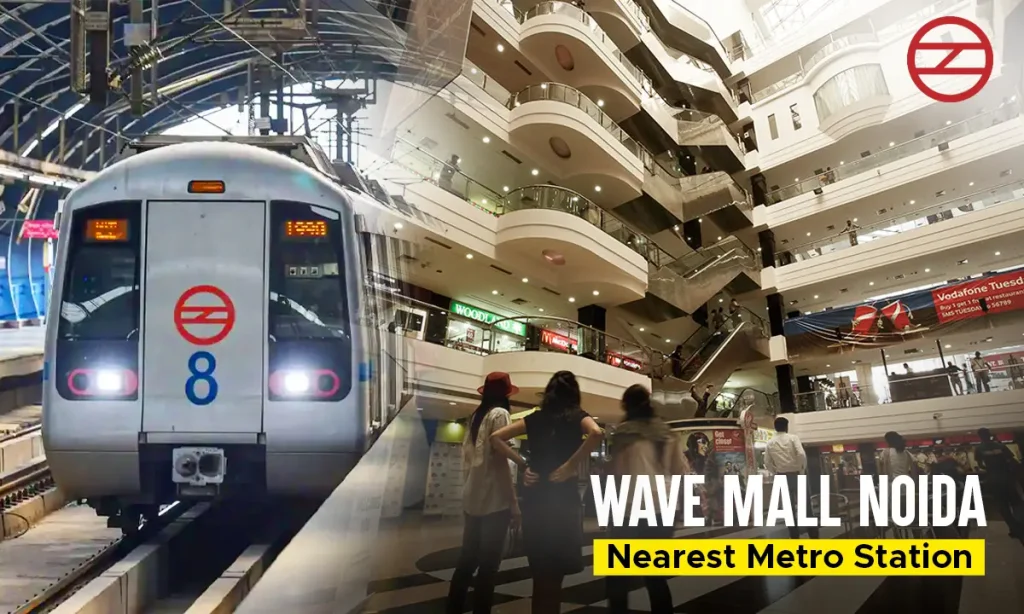 Nearest Metro Station to Wave Mall Noida